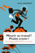 Mourir au travail ? Plutôt crever !